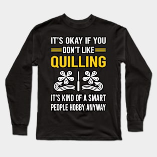 Smart People Hobby Quilling Long Sleeve T-Shirt
